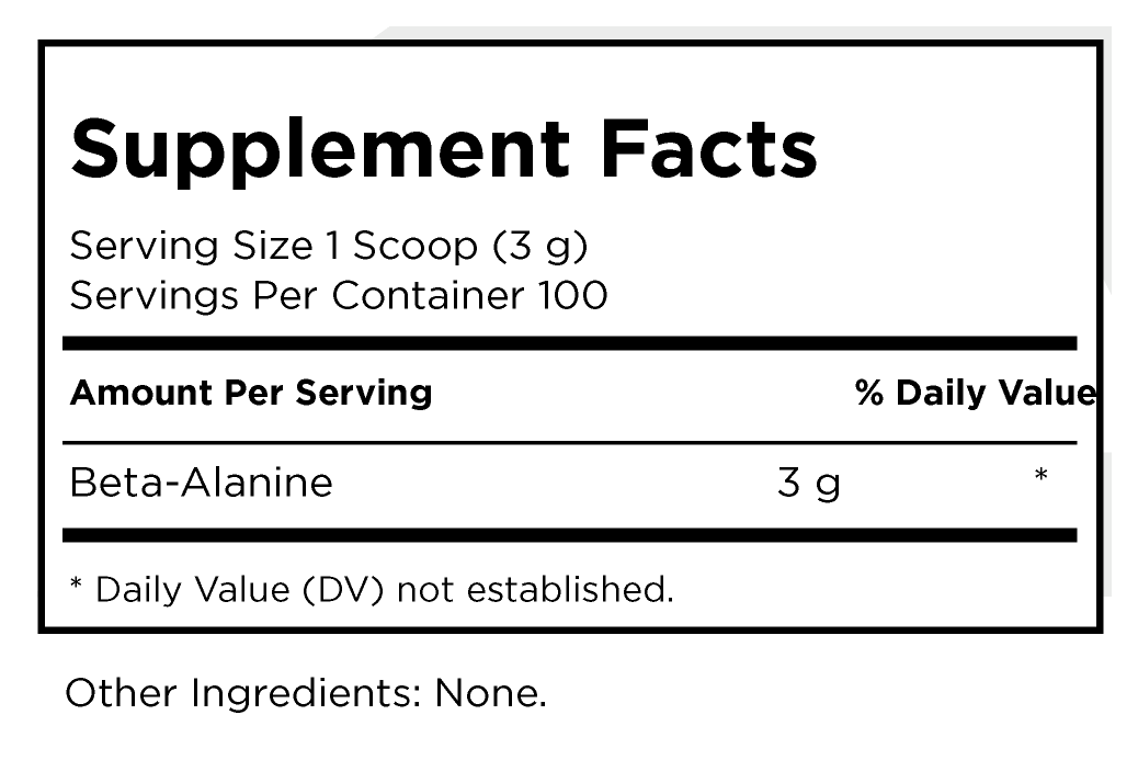Beta-Alanine Supplement Facts — 1 scoop (3 g), 100 servings, Other Ingredients: None.